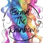 Braid The Rainbow